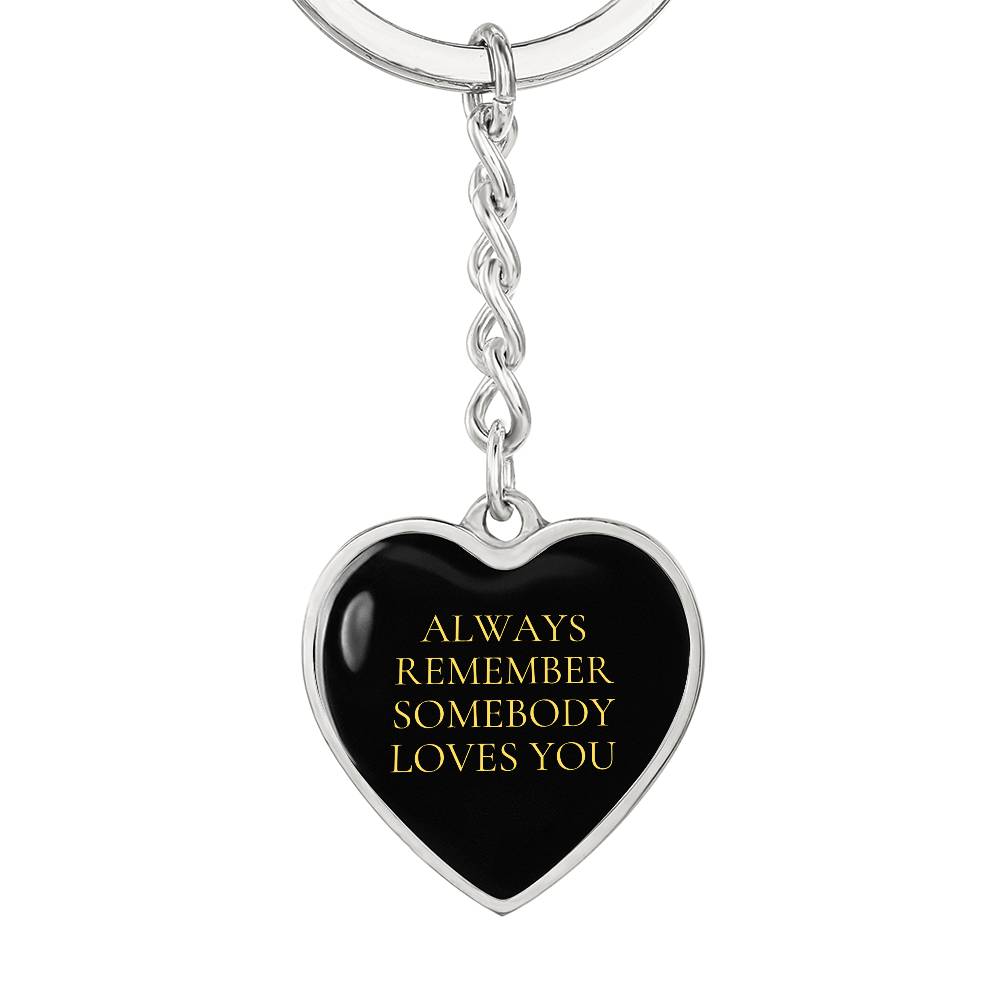 Always Remember Somebody Loves You