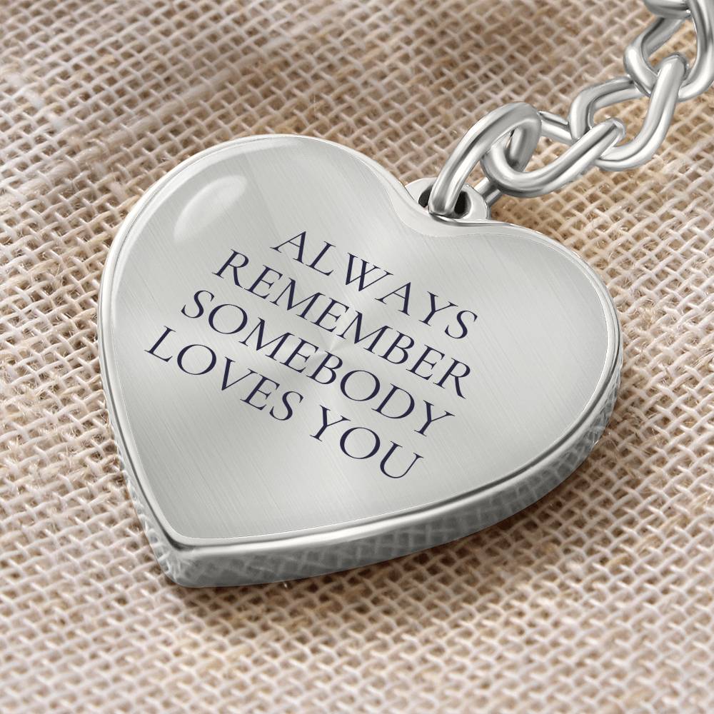 Always Remember Somebody Loves You