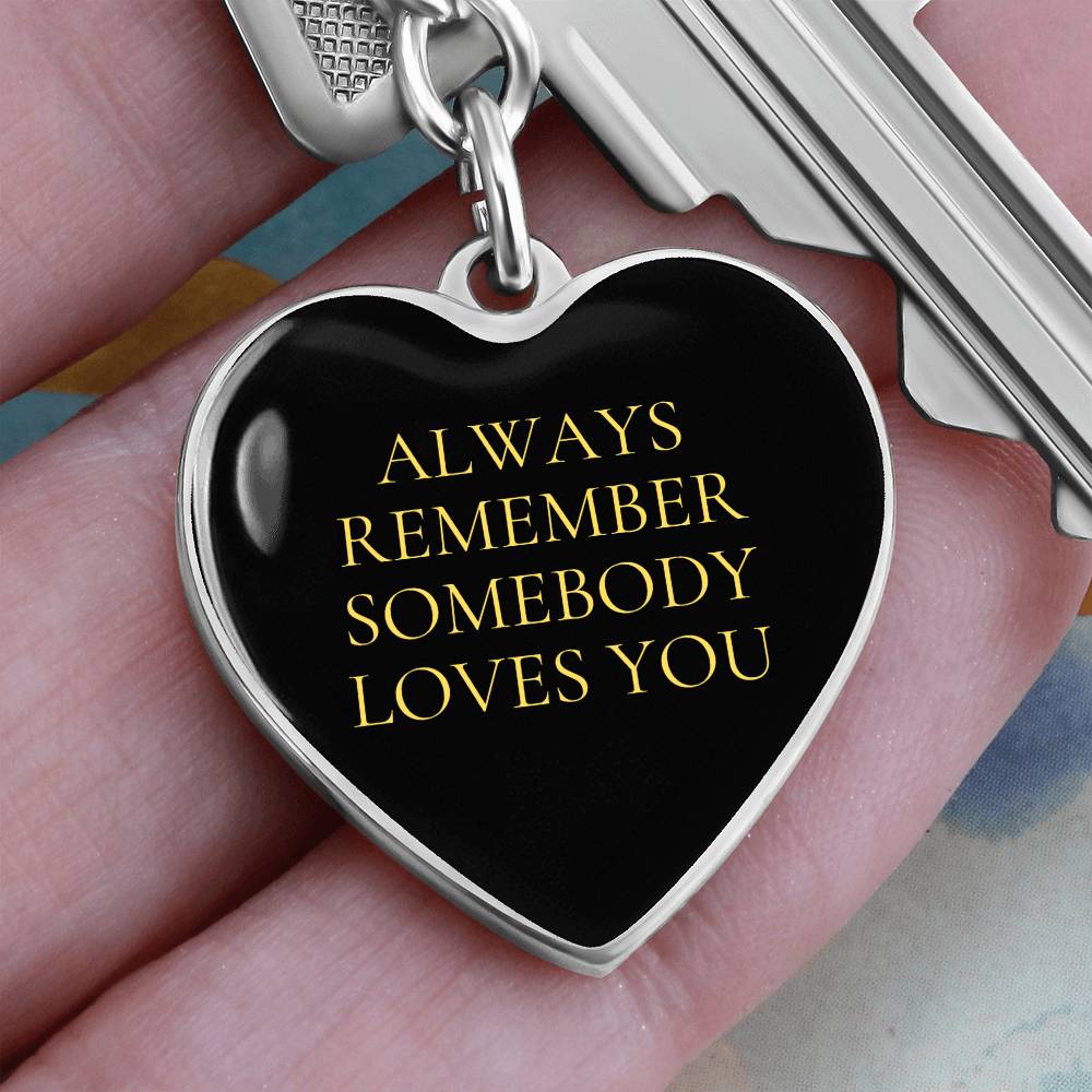 Always Remember Somebody Loves You