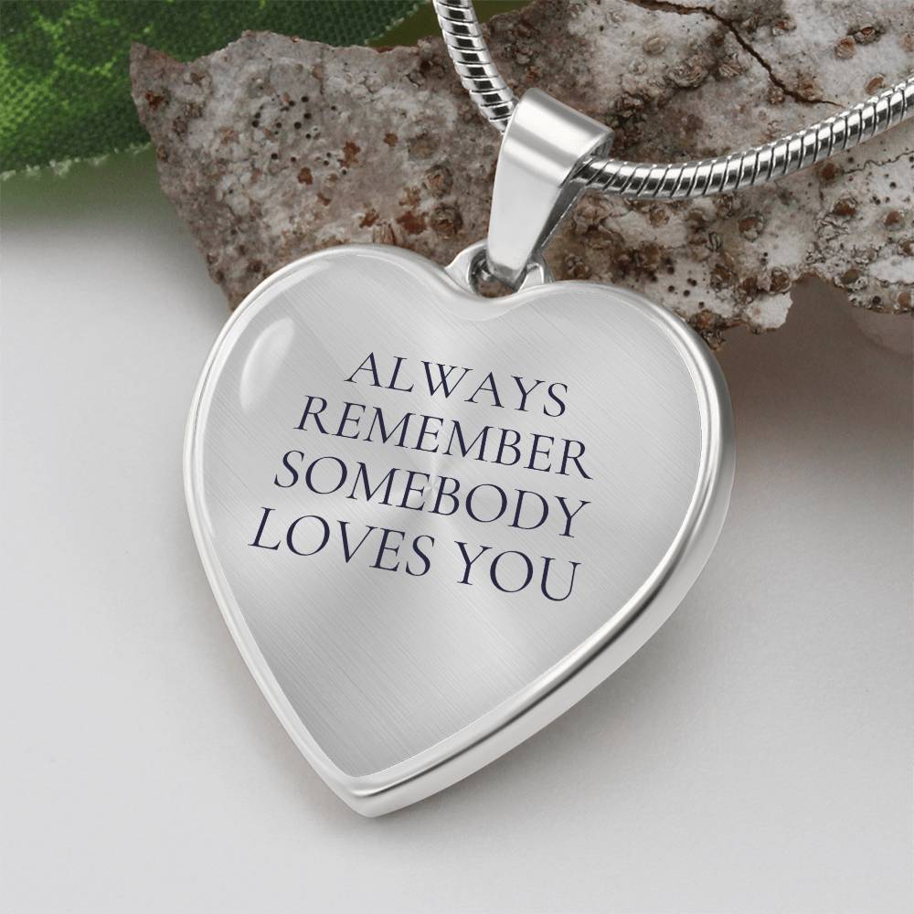 Always Remember Somebody Loves You