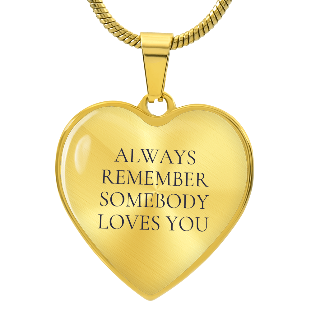Always Remember Somebody Loves You