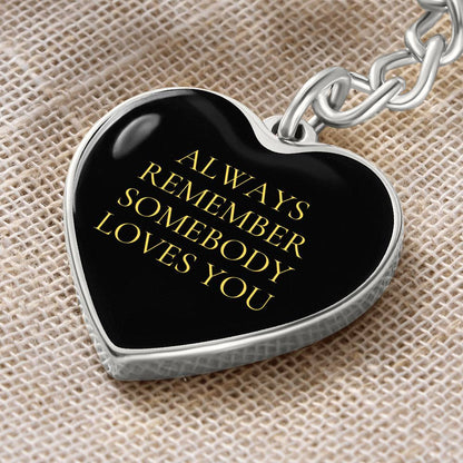 Always Remember Somebody Loves You
