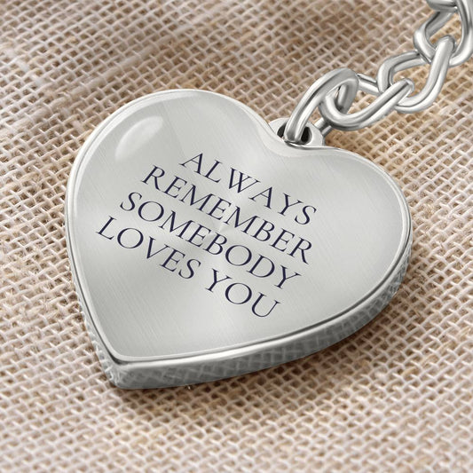 Always Remember Somebody Loves You
