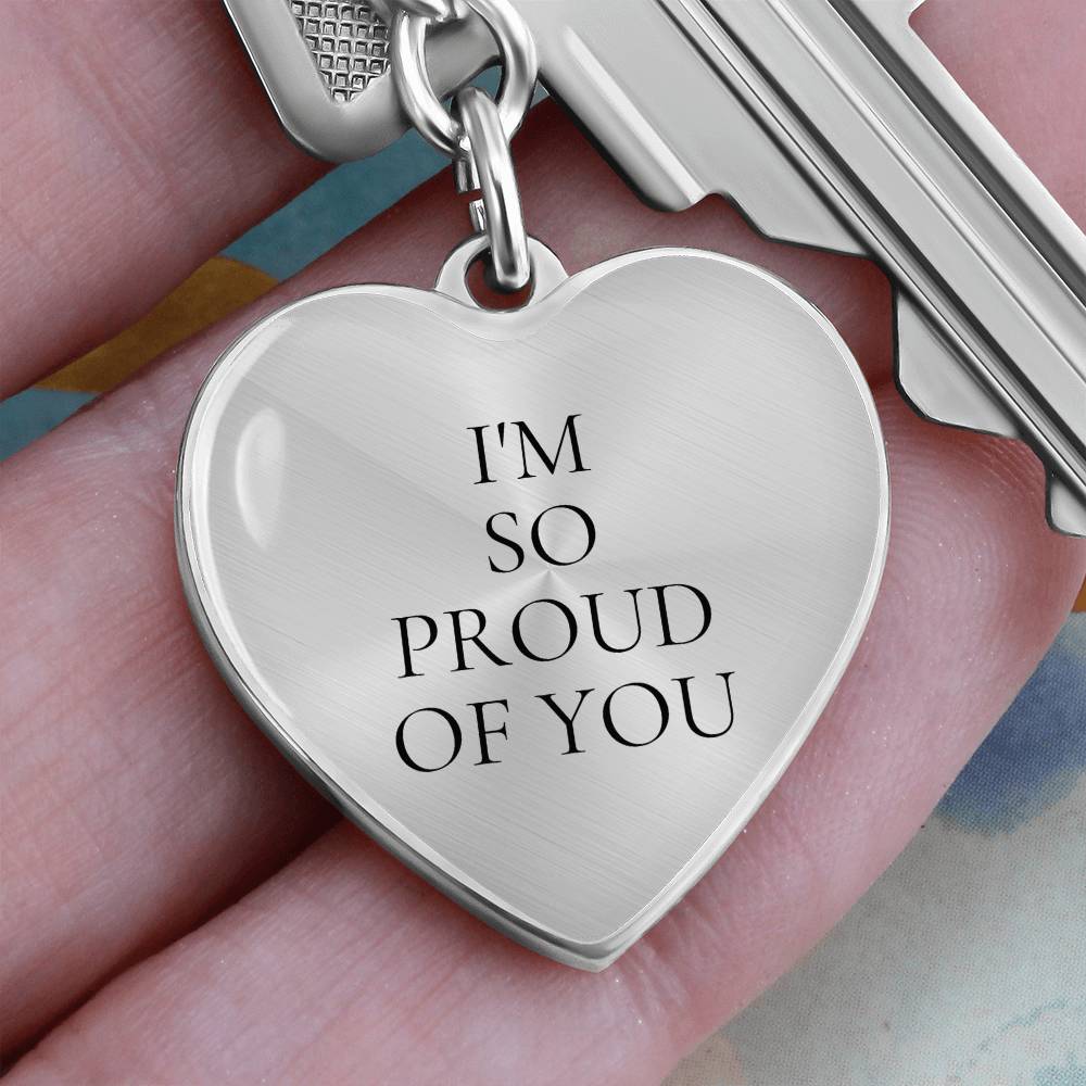 I’m So Proud of You Luxury Heart Keychain