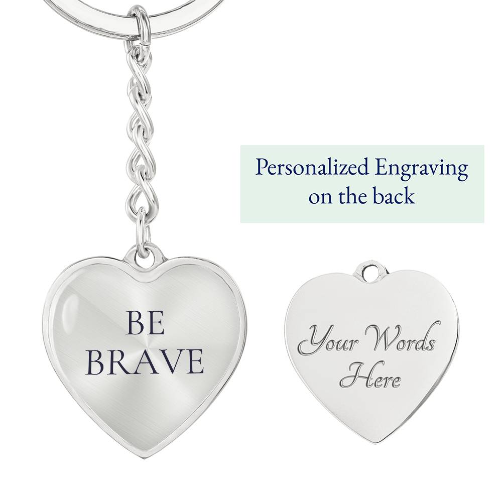 Be Brave Heart Luxury Keychain