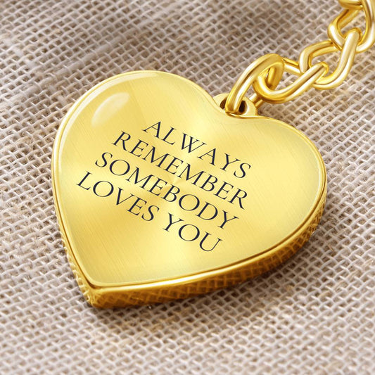 Always Remember Somebody Loves You