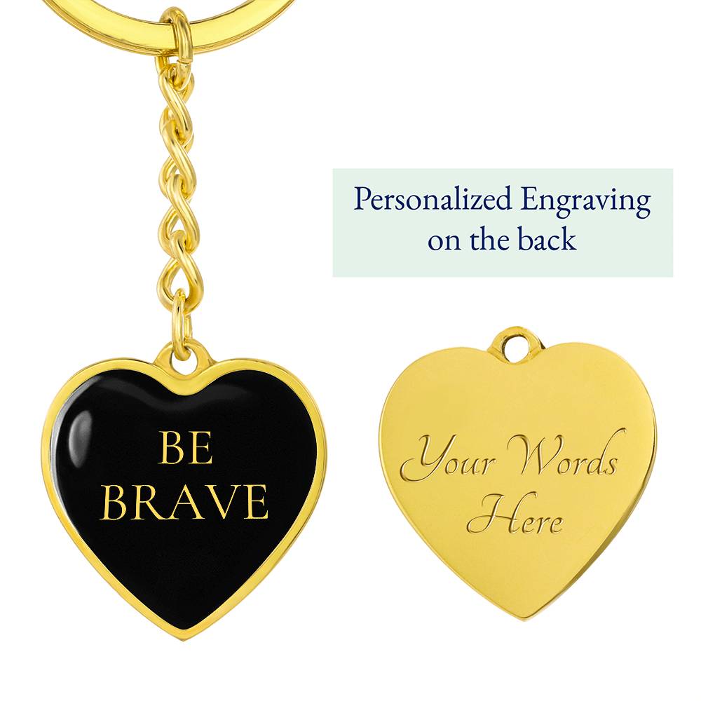 Be Brave Heart Luxury Keychain