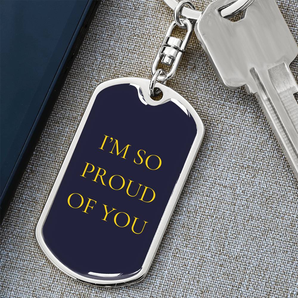 I'm So Proud of You Dog Tag