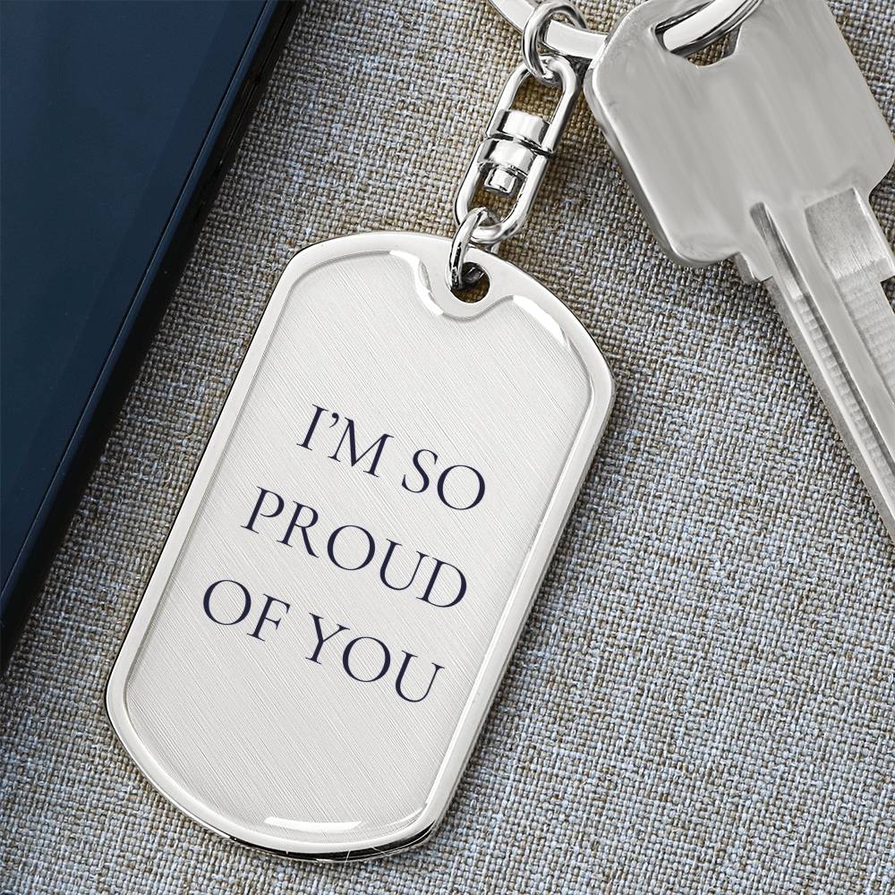 I'm So Proud of You Dog Tag