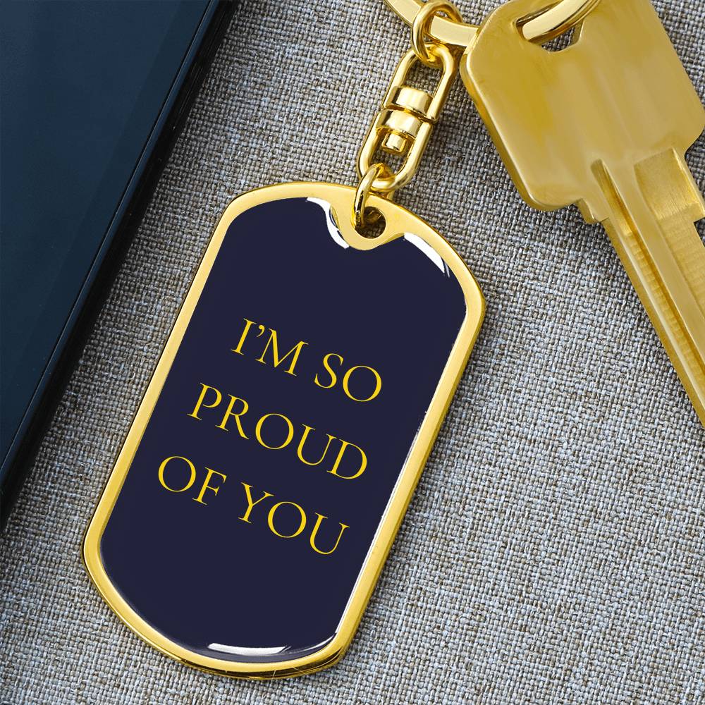 I'm So Proud of You Dog Tag