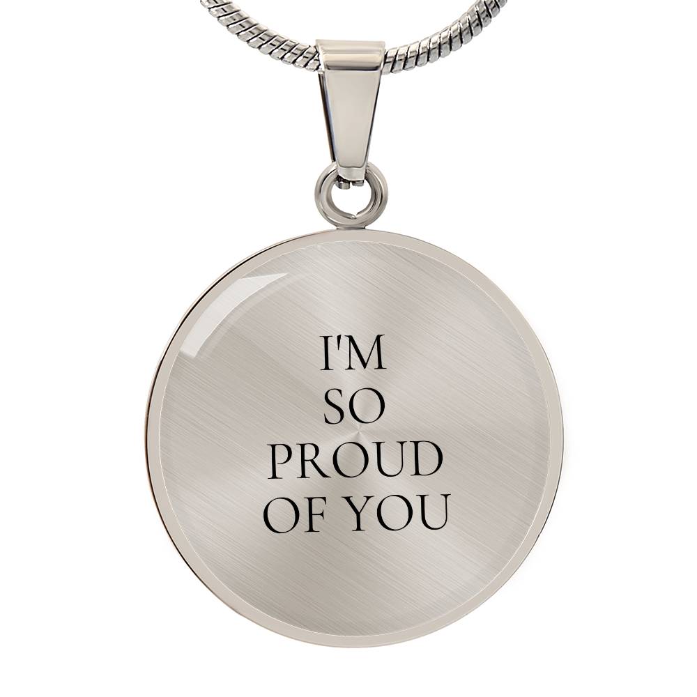 I'M So Proud of You Luxury Circle Necklaces
