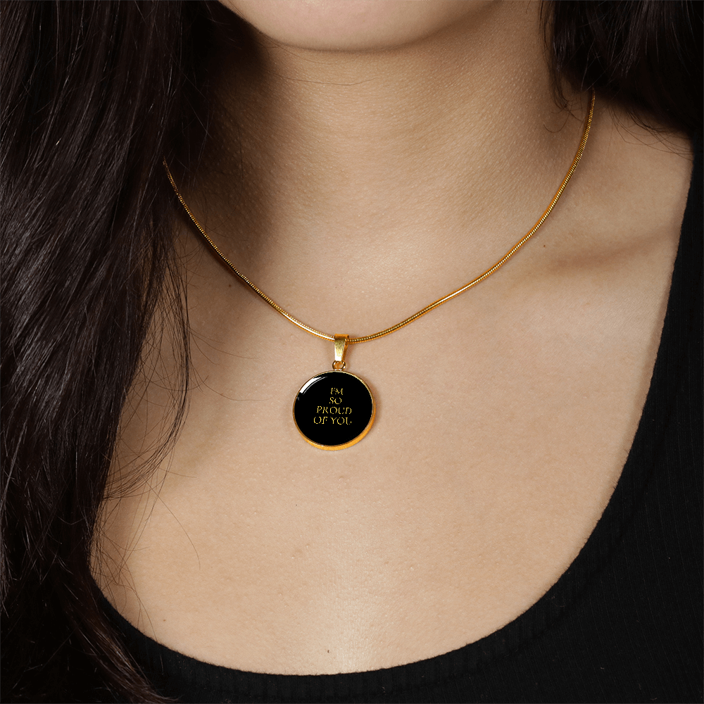 I'm So Proud of You Luxury Circle Necklace