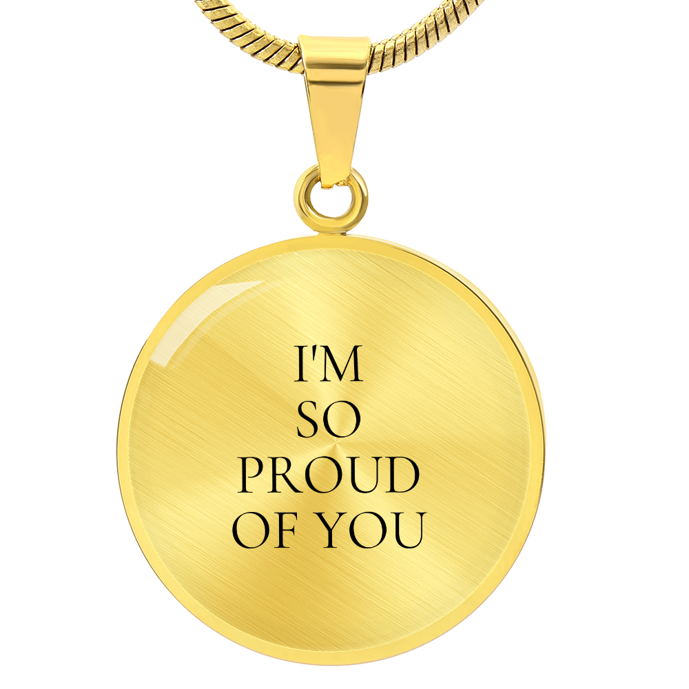 I'M So Proud of You Luxury Circle Necklaces