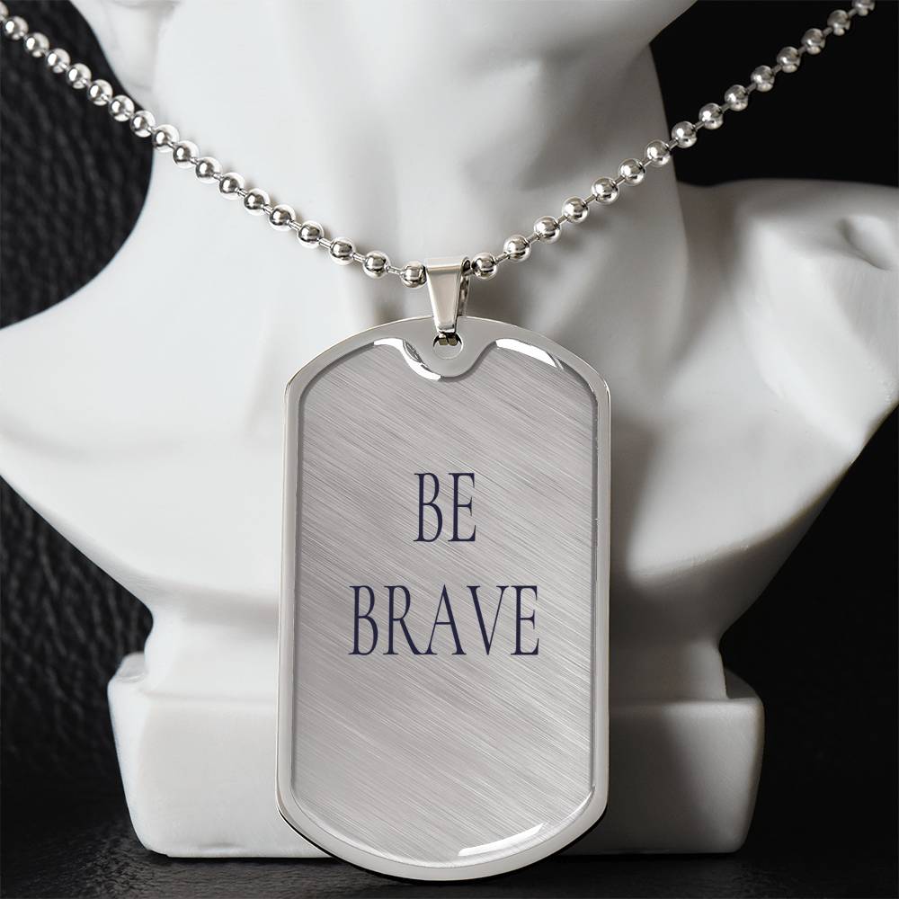 Be Brave