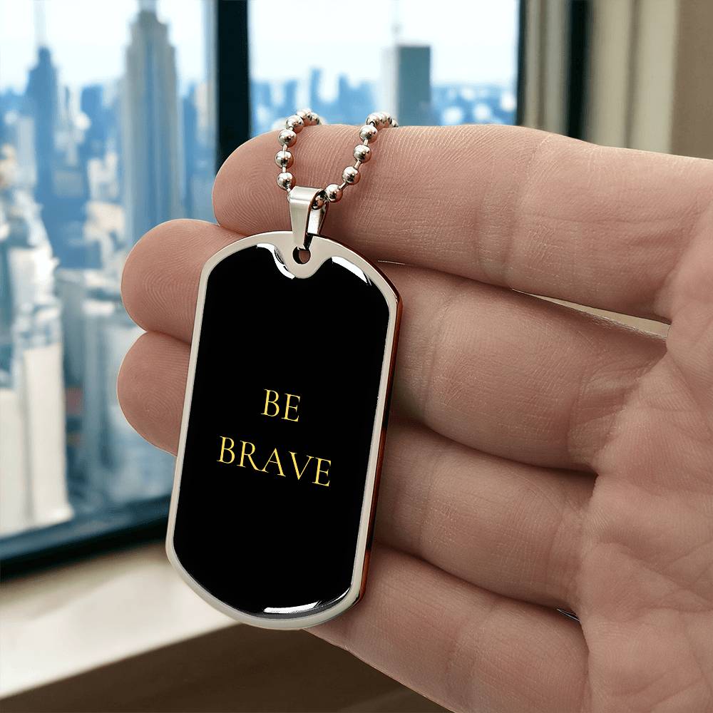 Be Brave