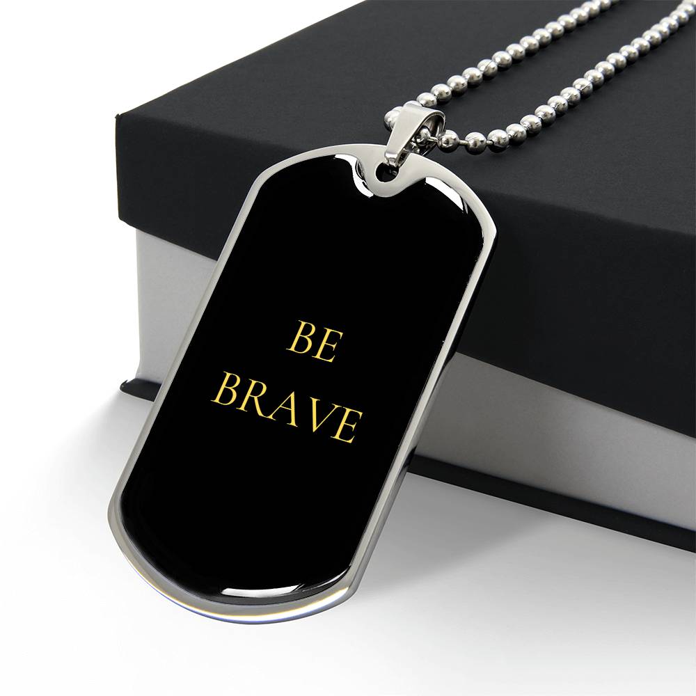 Be Brave