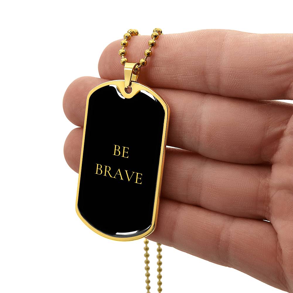 Be Brave