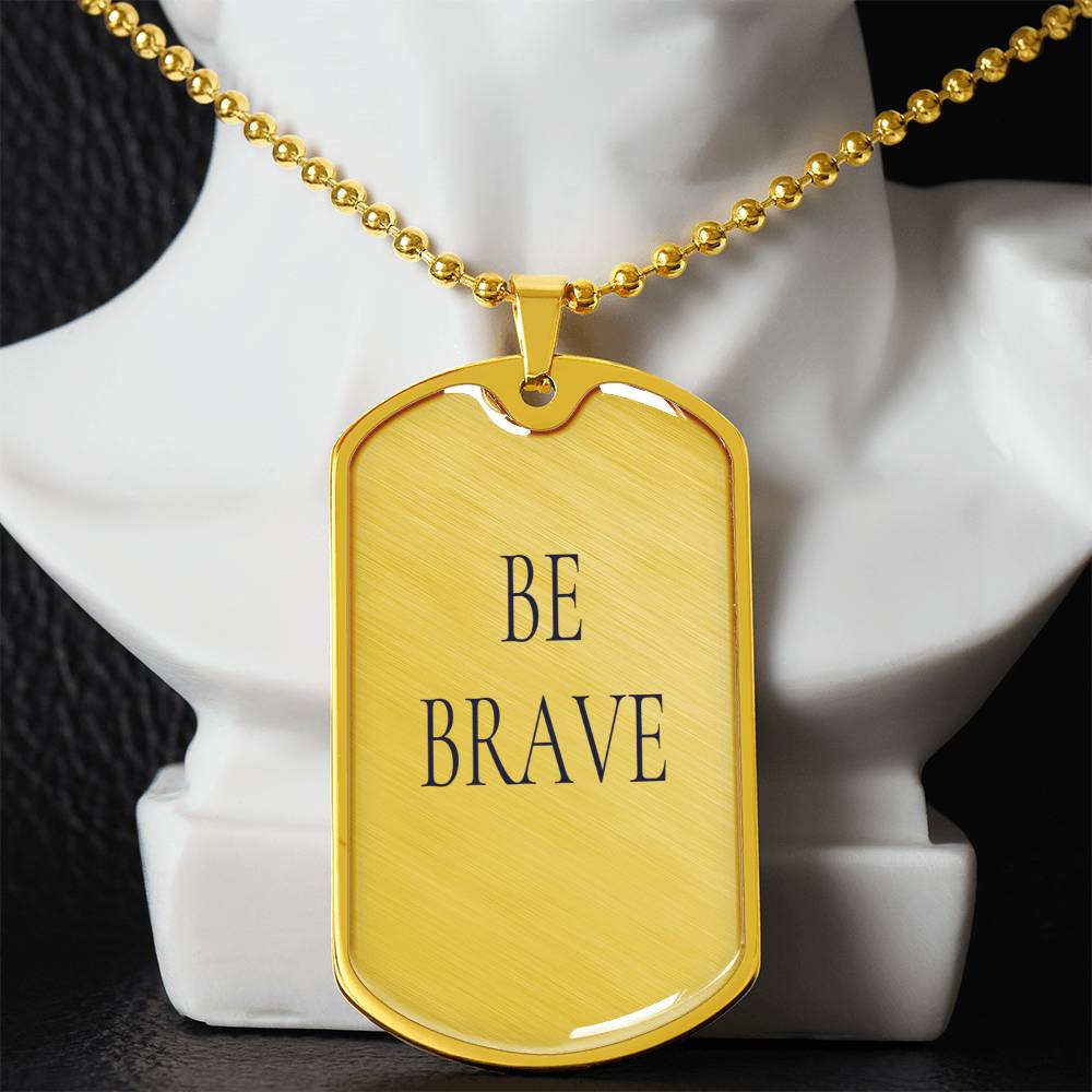 Be Brave
