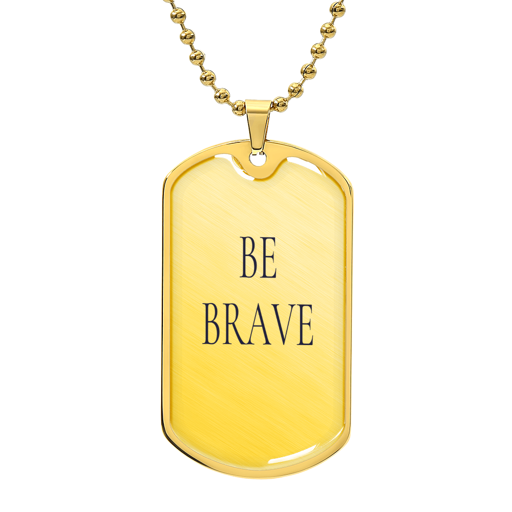 Be Brave