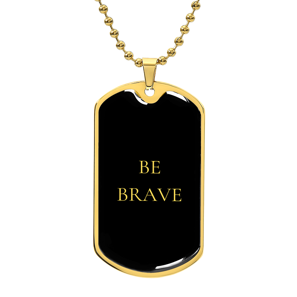 Be Brave
