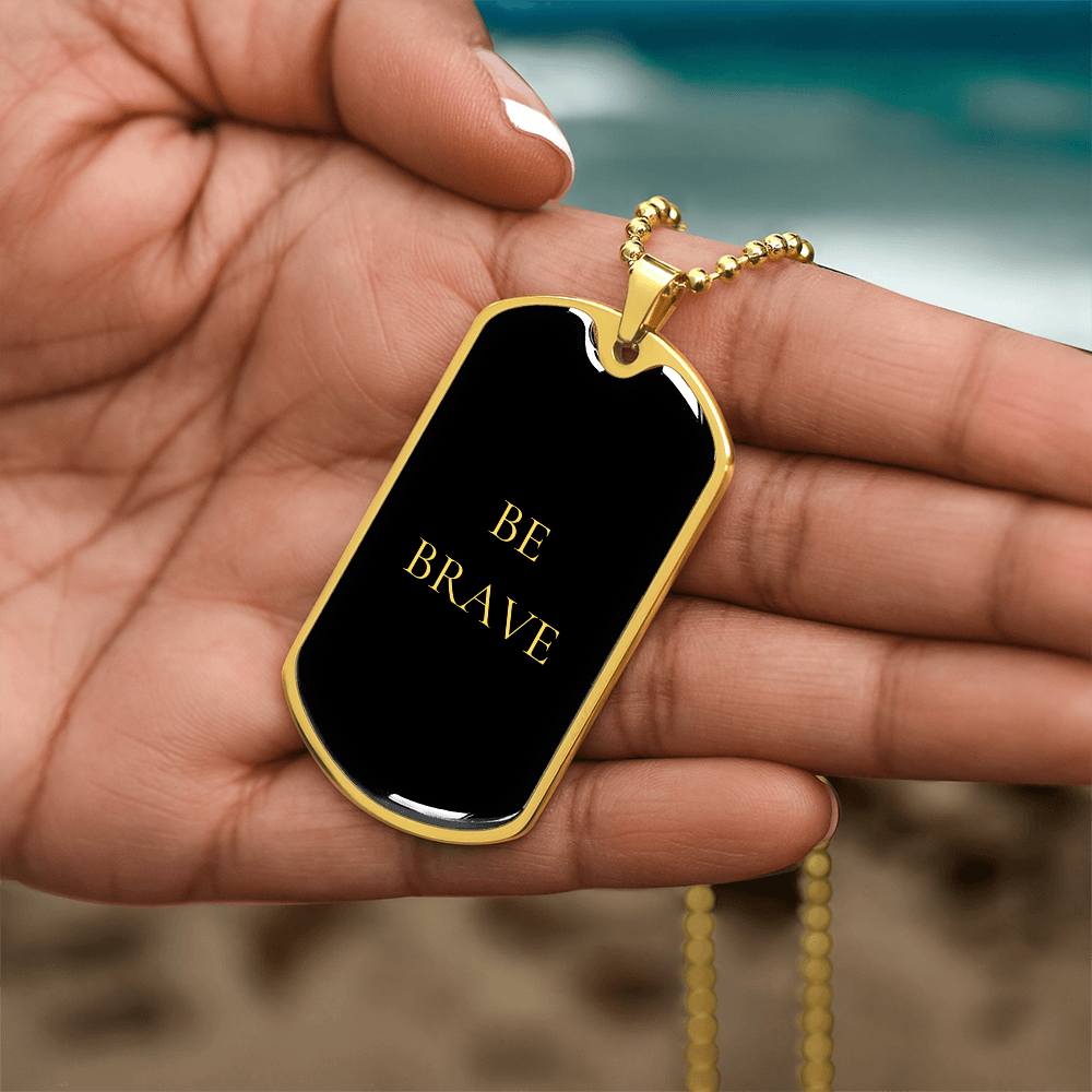 Be Brave