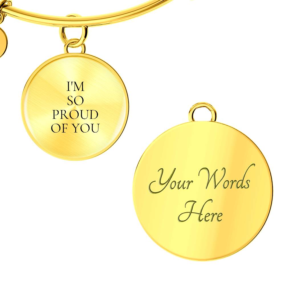 I'm So Proud of You Luxury Circle Bangle/Bracelet