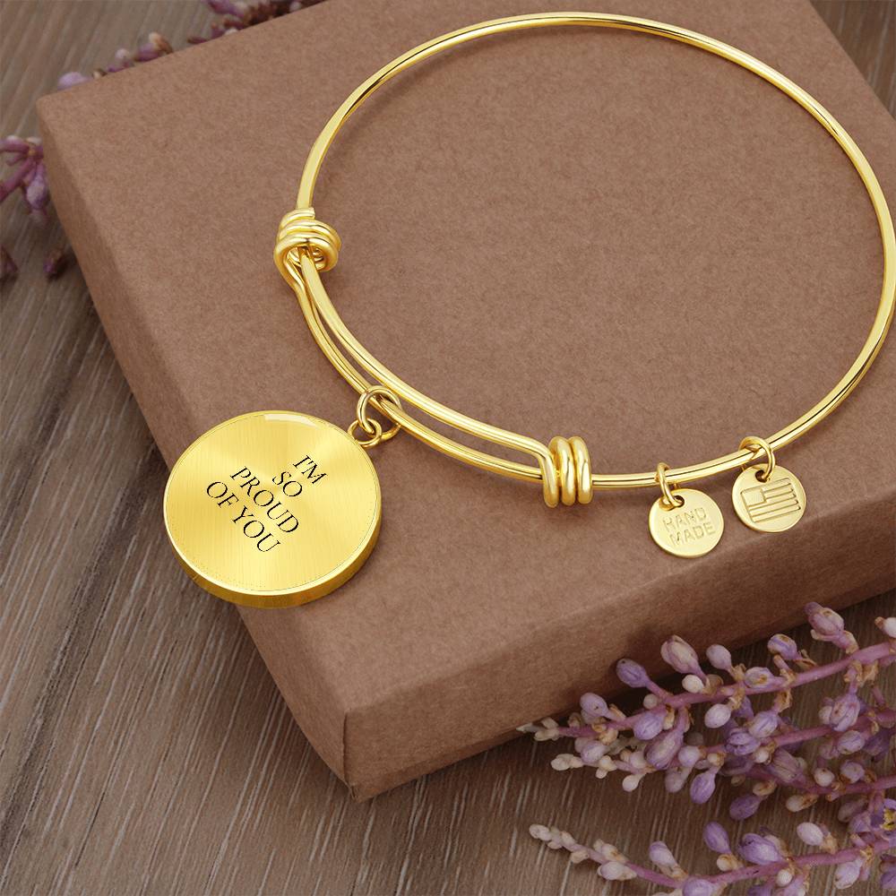 I'm So Proud of You Luxury Circle Bangle/Bracelet