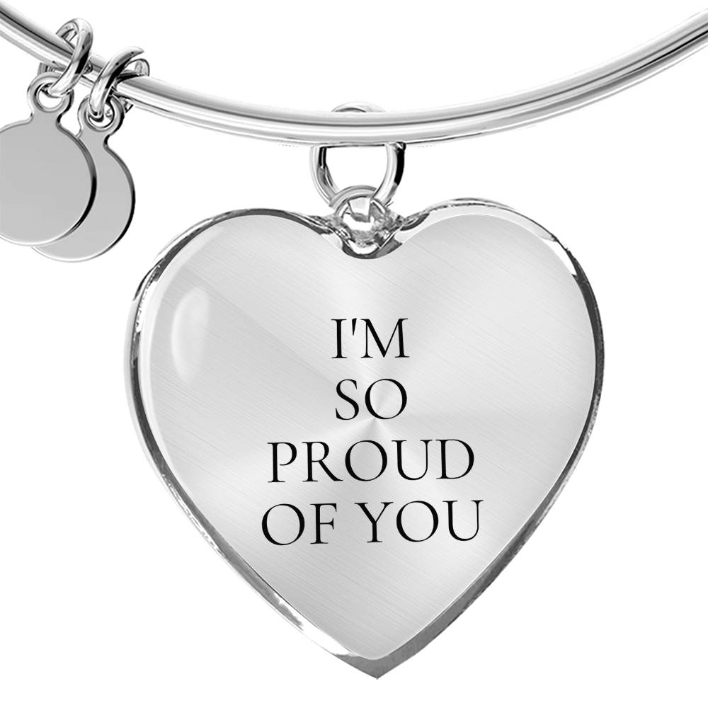 I'M So Proud of You Luxury Bangle/Bracelet
