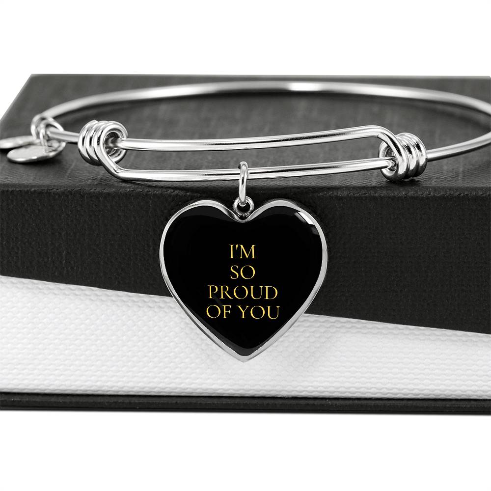 I'm So Proud of You Luxury Bangle/Bracelet