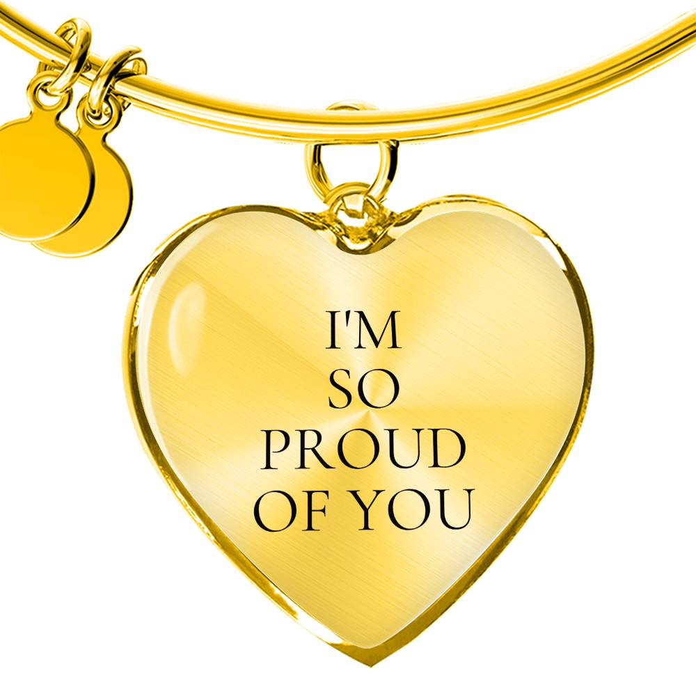 I'M So Proud of You Luxury Bangle/Bracelet