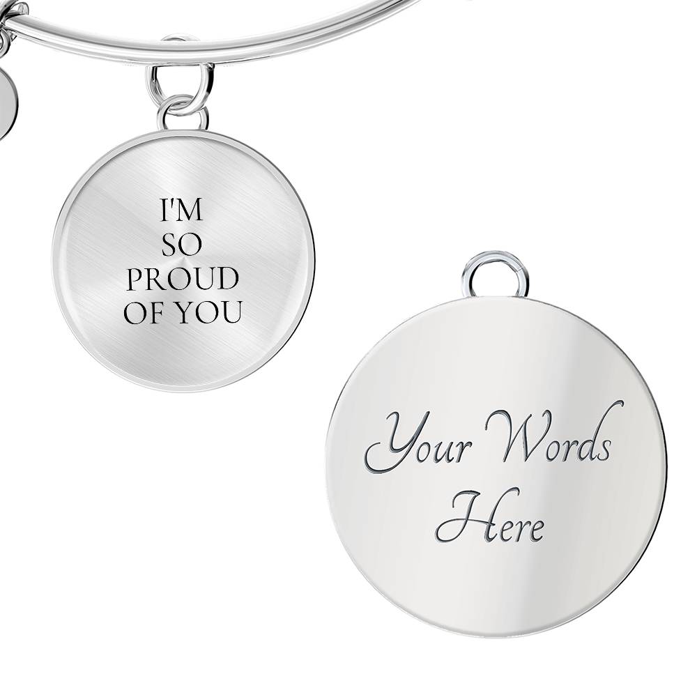 I'm So Proud of You Luxury Circle Bangle/Bracelet