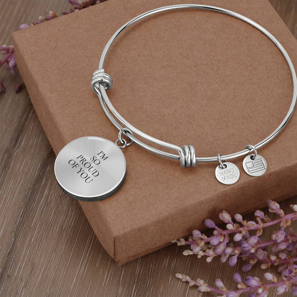 I'm So Proud of You Luxury Circle Bangle/Bracelet