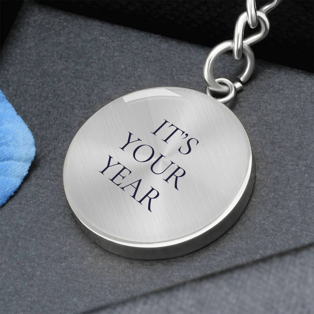 It's Your Year Luxury Circle Keychain