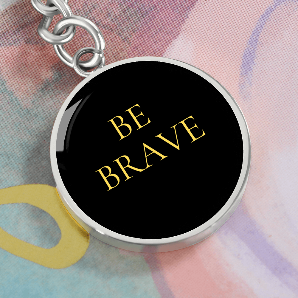 Be Brave