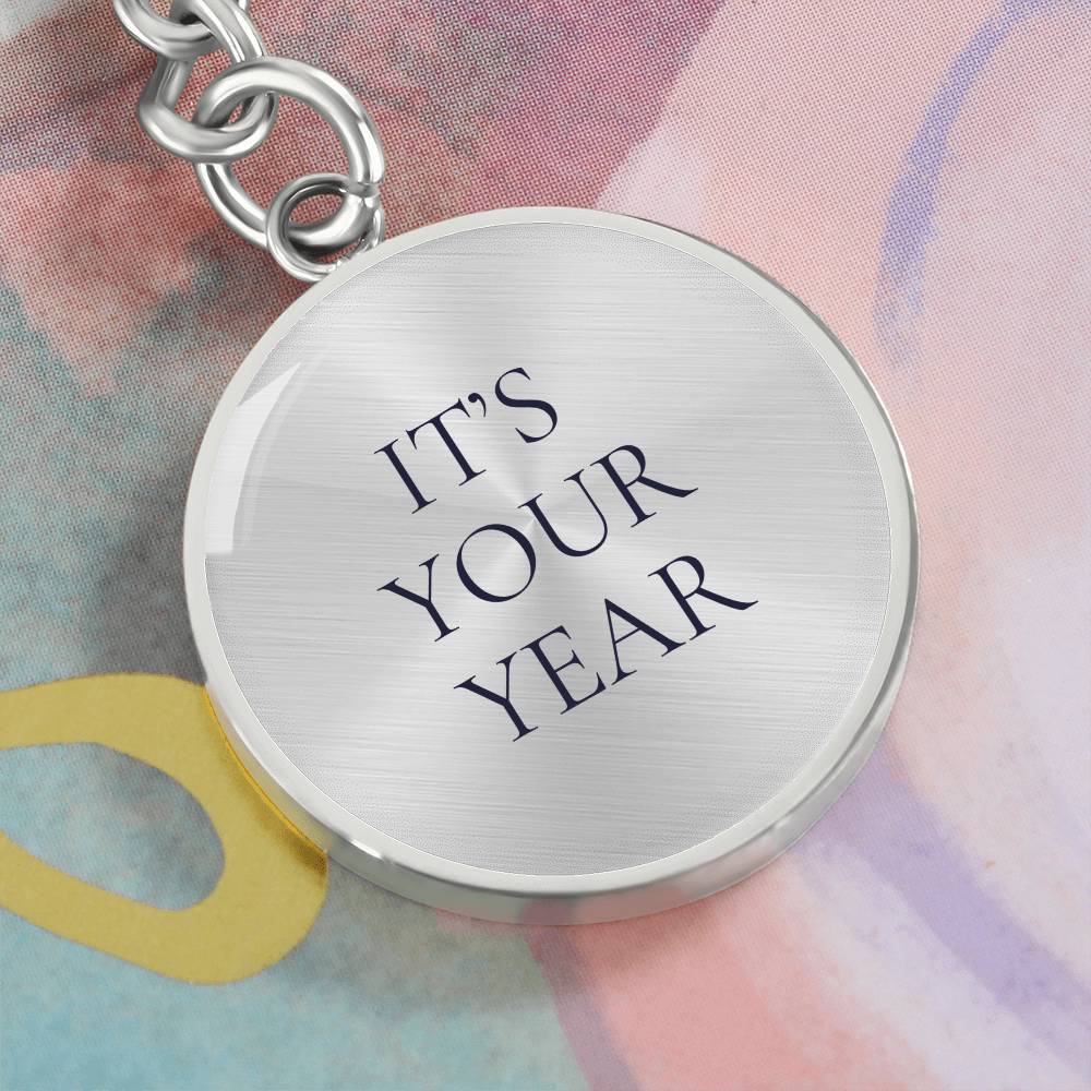 It's Your Year Luxury Circle Keychain