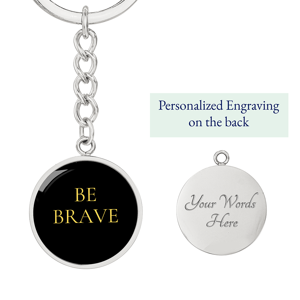 Be Brave Circle Keychain