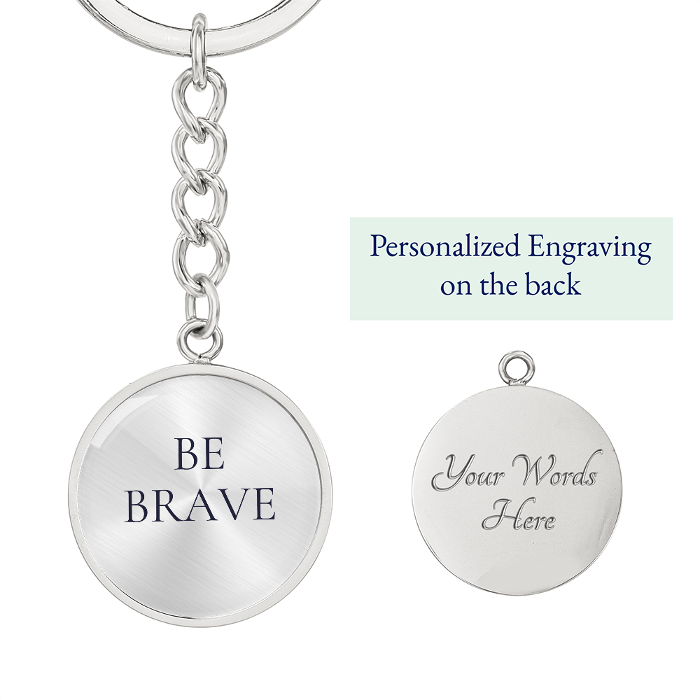 Be Brave Circle Keychain