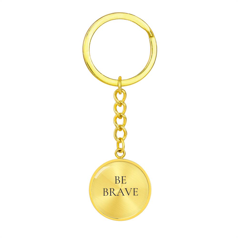 Be Brave Circle Keychain
