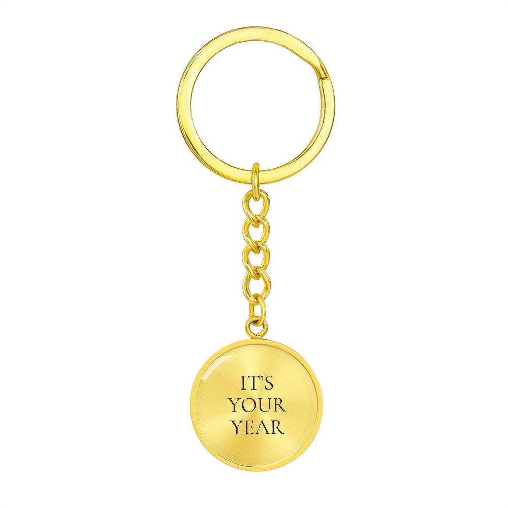 It's Your Year Luxury Circle Keychain