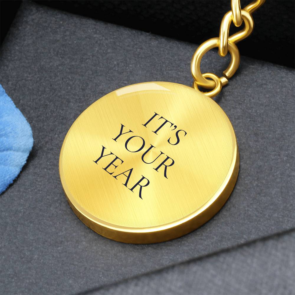 It's Your Year Luxury Circle Keychain