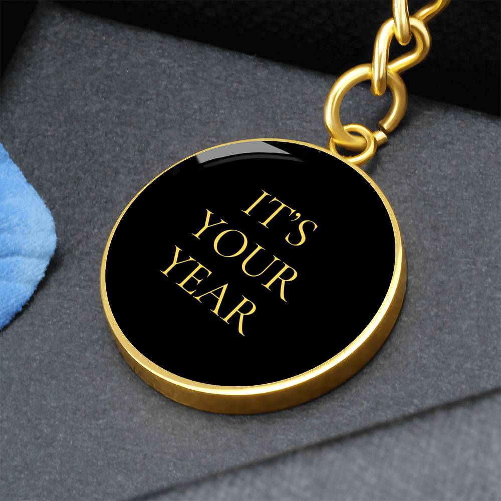 It's Your Year Luxury Circle Keychain