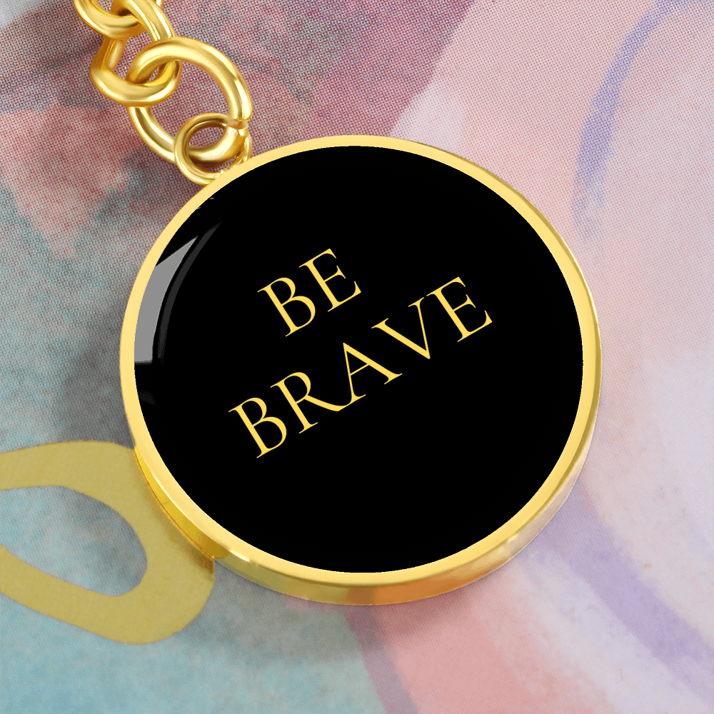 Be Brave Circle Keychain