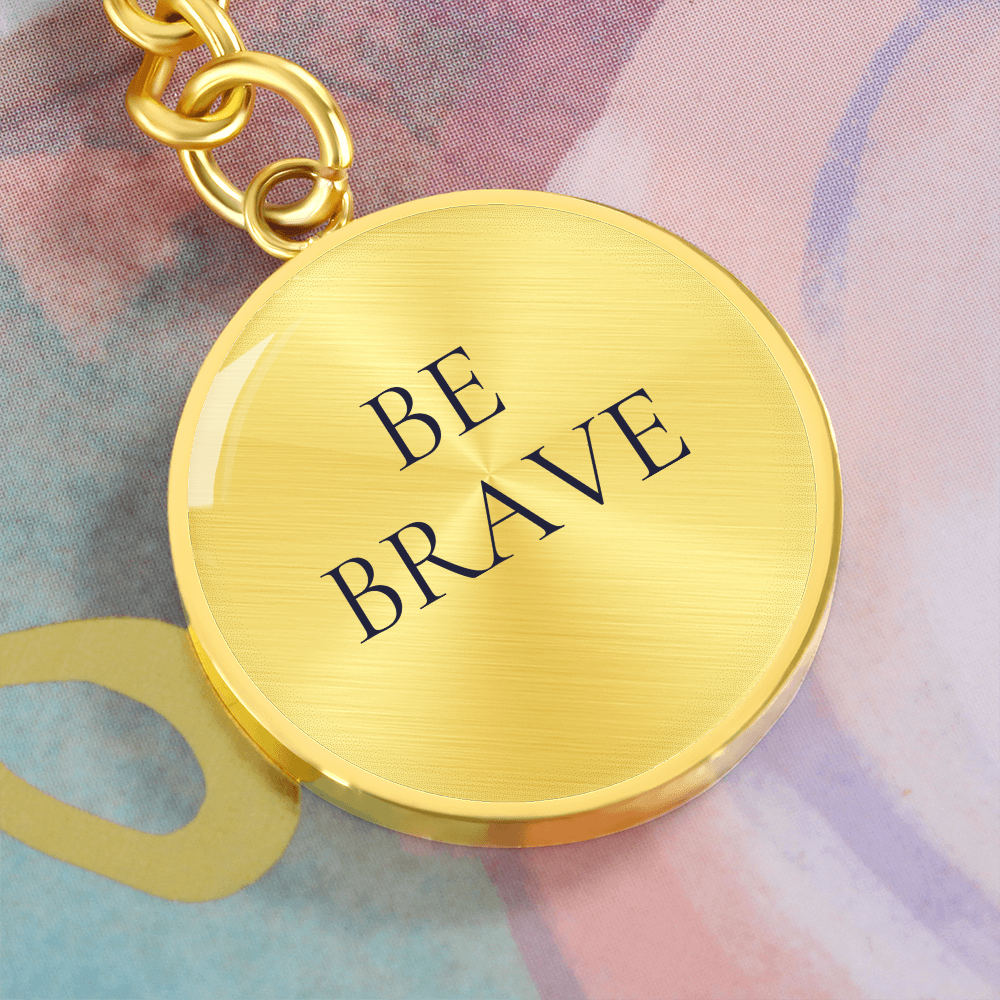 Be Brave Circle Keychain