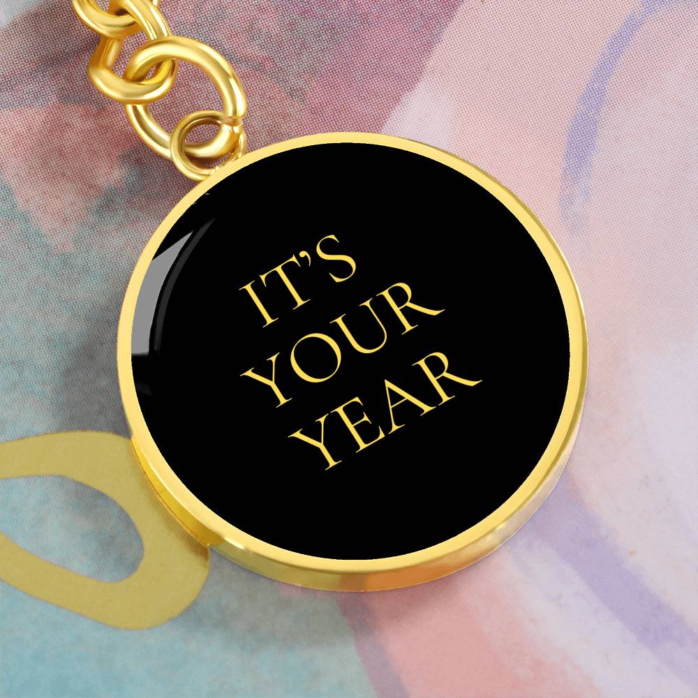 It's Your Year Luxury Circle Keychain